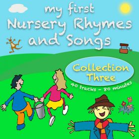 My First Nursery Rhymes And Songs Collection Three (Digital Album)