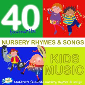 Kidsmusic 40 Favourite Nursery Rhymes & Songs (Digital Album)
