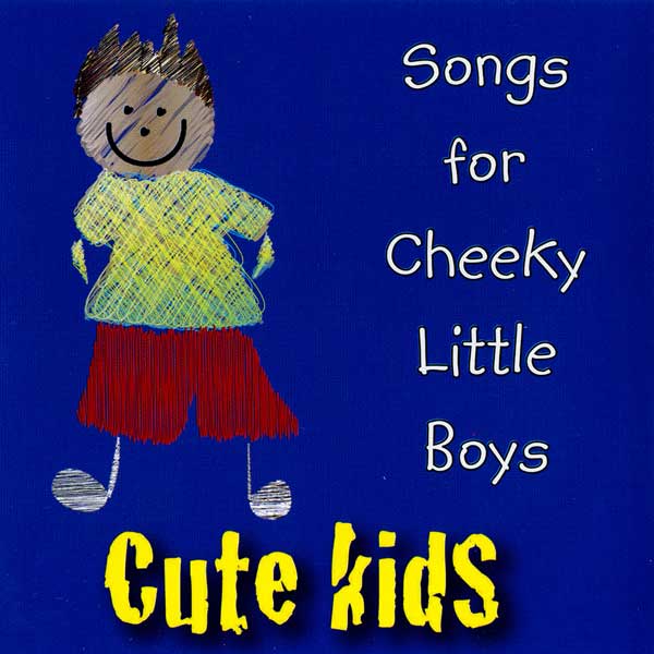Songs for Cheeky Little Boys (Digital Album)